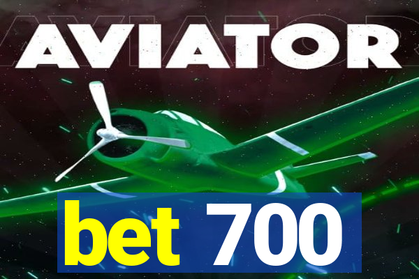 bet 700